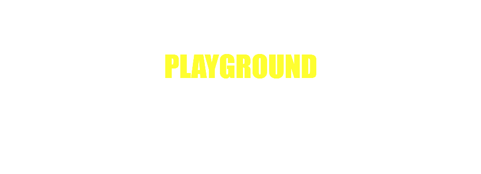 PLAYGROUND